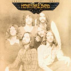 Henry Paul Band : Grey Ghost